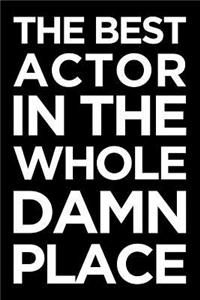 The Best Actor in the Whole Damn Place