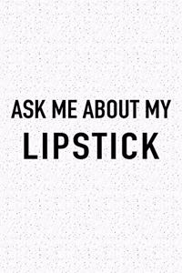 Ask Me about My Lipstick