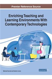 Enriching Teaching and Learning Environments With Contemporary Technologies
