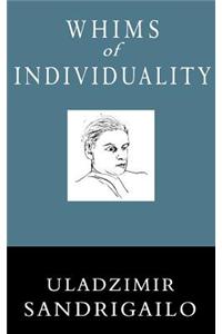 Whims of Individuality