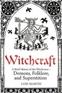A Brief History of Witchcraft