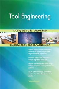 Tool Engineering A Complete Guide - 2020 Edition