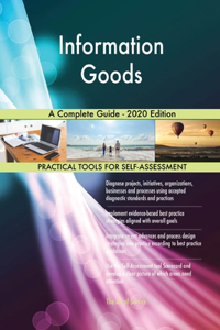 Information Goods A Complete Guide - 2020 Edition