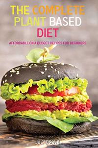 The Complete Plant Based Diet