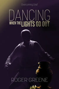 Dancing When the Lights Go Out: Overcoming Grief