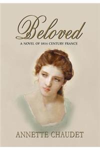 Beloved, a Novel of 18th Century France