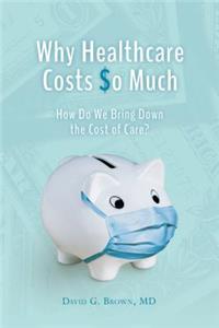 Why Healthcare Costs So Much