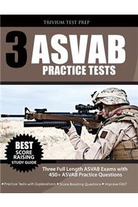 3 ASVAB Practice Tests: Three Full Length ASVAB Exams with 450+ ASVAB Practice Questions