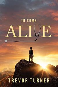 To Come Alive