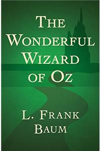 The Wonderful Wizard of Oz (The Oz Series)