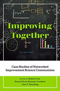 Improving Together: Case Studies of Networked Improvement Science Communities