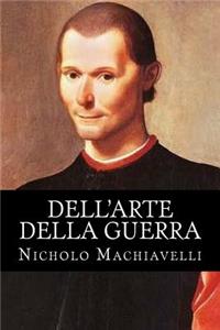 Dell'Arte Della Guerra (Italian Edition)