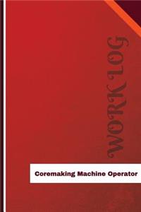 Coremaking Machine Operator Work Log
