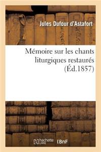 Mémoire Sur Les Chants Liturgiques Restaurés: Examen Des Principales Difficultés Proposées