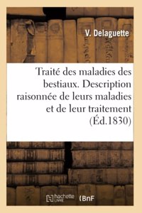 Traité Des Maladies Des Bestiaux Ou Description Raisonnée de Leurs Maladies Et de Leur Traitement