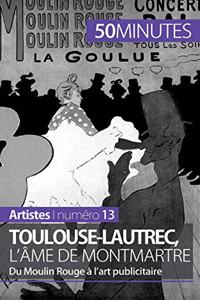 Toulouse-Lautrec, l'âme de Montmartre