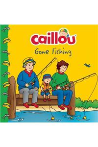 Caillou Gone Fishing!