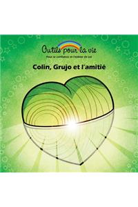Colin, Grujo et l'amitie