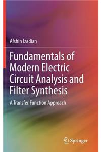 Fundamentals of Modern Electric Circuit Analysis and Filter Synthesis
