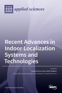 Recent Advances in Indoor Localization Systems and Technologies