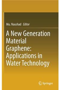 New Generation Material Graphene: Applications in Water Technology