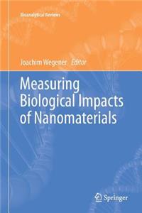 Measuring Biological Impacts of Nanomaterials