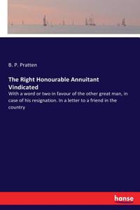 The Right Honourable Annuitant Vindicated