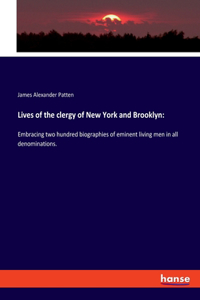 Lives of the clergy of New York and Brooklyn
