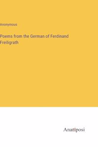 Poems from the German of Ferdinand Freiligrath