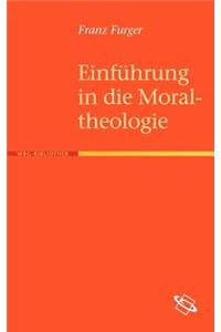Einf Hrung in Die Moraltheologie