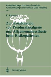 Zur Kombination von Periduralanalgesie und Allgemeinanaesthesie beim Risikopatienten