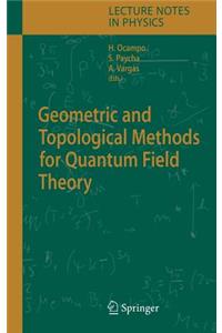 Geometric and Topological Methods for Quantum Field Theory