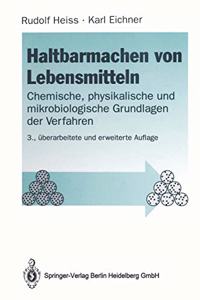 Haltbarmachen Von Lebensmitteln: Chemische, Physikalische Und Mikrobiologische Grundlagen Der Verfahren