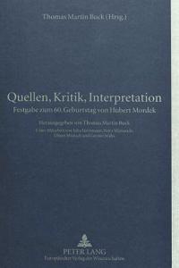 Quellen, Kritik, Interpretation: Festgabe Zum 60. Geburtstag Von Hubert Mordek- Unter Mitarbeit Von Julia Herrmann, Petra Wienands, Oliver Muensch Und Gernot Waha
