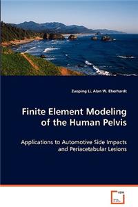 Finite Element Modeling of the Human Pelvis