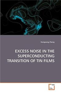 Excess Noise in the Superconducting Transition of Tin Films