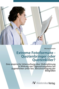 Extreme Fotoformate - Quotenbringer oder Quotenkiller?