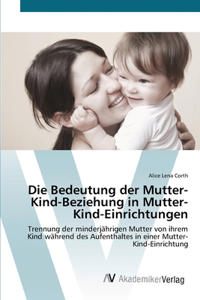 Bedeutung der Mutter-Kind-Beziehung in Mutter-Kind-Einrichtungen