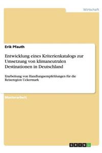 Entwicklung eines Kriterienkatalogs zur Umsetzung von klimaneutralen Destinationen in Deutschland