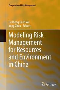 Modeling Risk Management for Resources and Environment in China