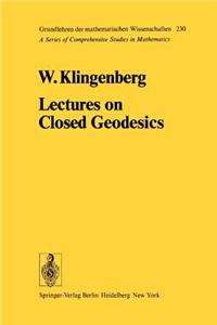 Lectures on Closed Geodesics