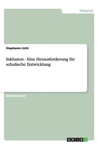 Inklusion - Eine Herausforderung für schulische Entwicklung