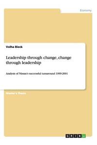 Leadership through change, change through leadership