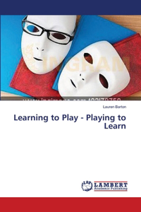 Learning to Play - Playing to Learn