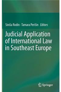 Judicial Application of International Law in Southeast Europe