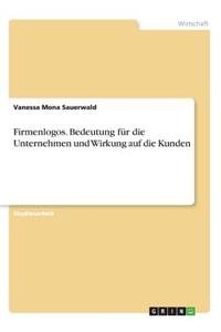 Firmenlogos. Bedeutung für die Unternehmen und Wirkung auf die Kunden