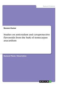 Studies on Antioxidant and Cryoprotective Flavonoids from the Stem bark of Semecarpus anacardium