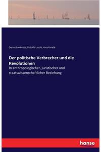 Der politische Verbrecher und die Revolutionen