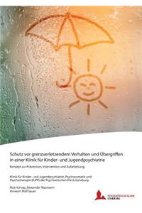 Schutz vor grenzverletzendem Verhalten und Übergriffen in einer Klinik für Kinder- und Jugendpsychiatrie