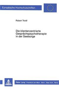 Die Klientenzentrierte Gespraechspsychotherapie in Der Seelsorge